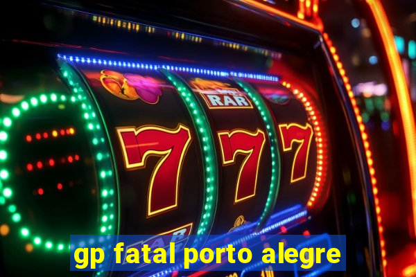 gp fatal porto alegre